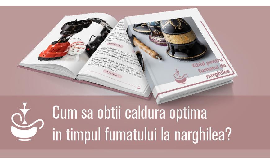 Cum sa obtii caldura optima in timpul fumatului la narghilea