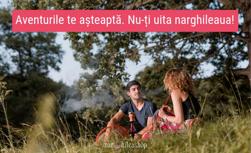 Aventurile te așteaptă. Nu-ți uita narghileaua!