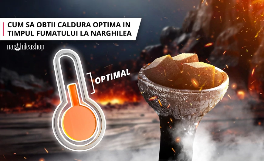 Cum sa obtii caldura optima in timpul fumatului la narghilea
