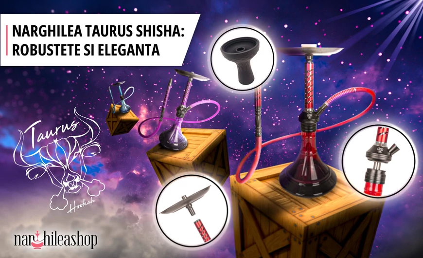  Narghilea Taurus Shisha: Robustete si Eleganta