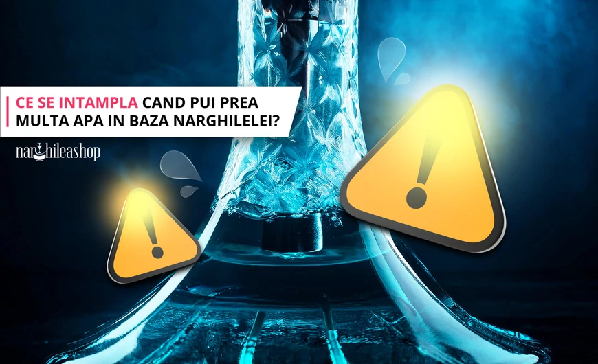 Ce se intampla cand pui prea multa apa in baza narghilelei?