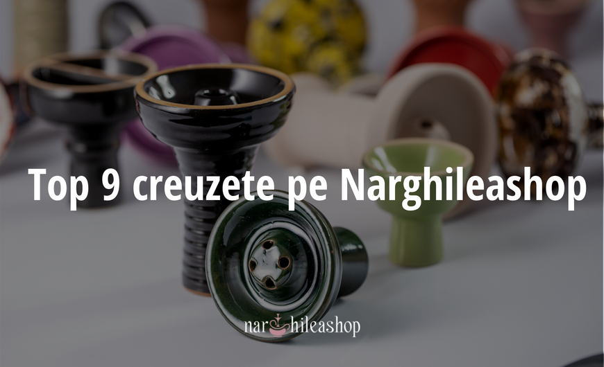 Top 9 creuzete pe narghileashop