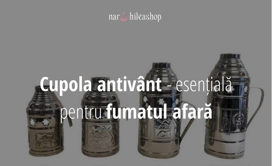 Cupola antivânt - esențială pentru fumatul afară