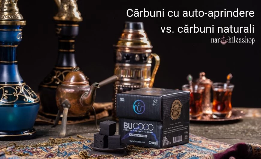Cărbuni narghilea – Cărbuni cu Auto-Aprindere  vs. Cărbuni Naturali
