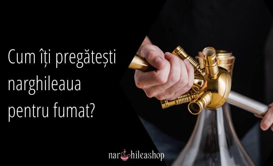 Cum îți pregătești narghileaua pentru fumat?